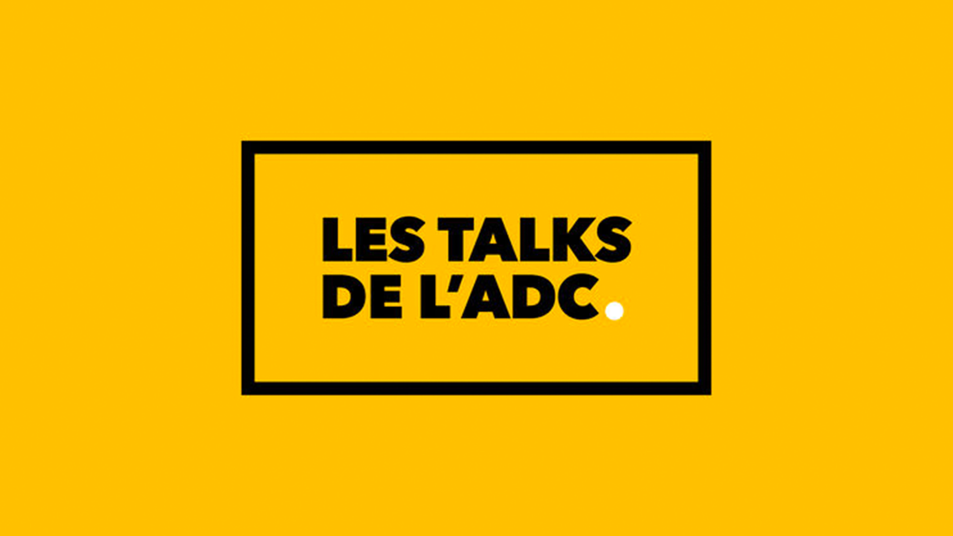 PODCAST – LES TALKS DE L’ADC